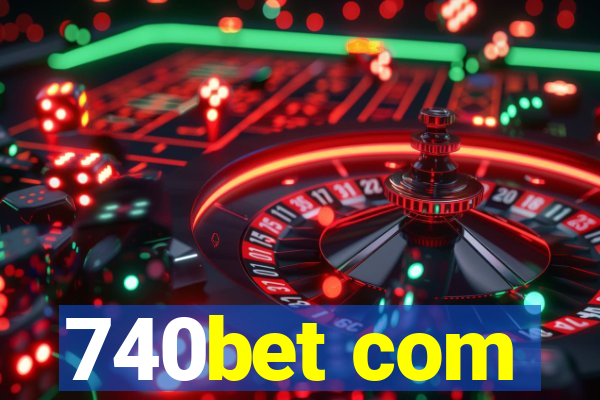 740bet com